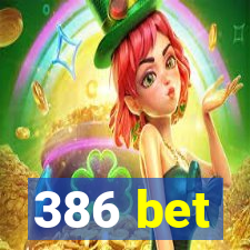 386 bet